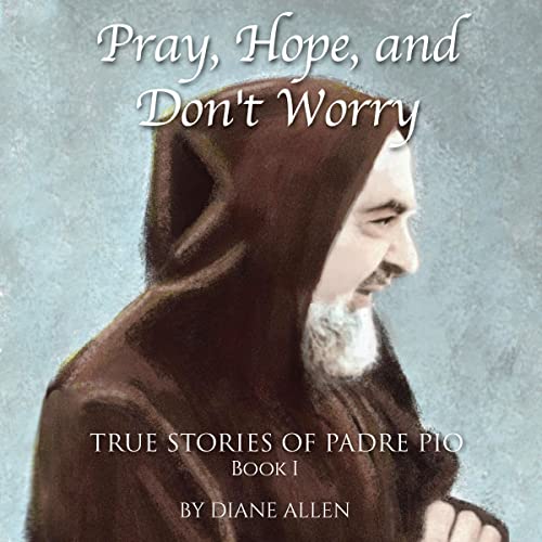 Pray, Hope and Don't Worry by Diane Allen