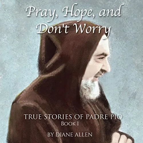 Pray, Hope and Don't Worry by Diane Allen